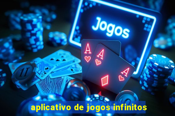 aplicativo de jogos infinitos